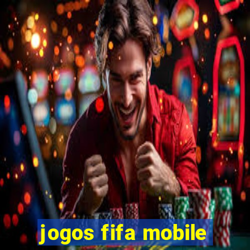 jogos fifa mobile